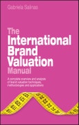 The International Brand Valuation Manual. A complete overview and analysis of brand valuation techniques, methodologies and applications. Edition No. 1- Product Image