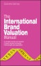 The International Brand Valuation Manual. A complete overview and analysis of brand valuation techniques, methodologies and applications. Edition No. 1 - Product Image