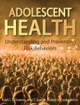 Adolescent Health. Understanding and Preventing Risk Behaviors. Edition No. 1- Product Image