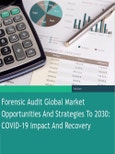 Forensic Audit Global Market Opportunities and Strategies to 2030: COVID-19 Impact and Recovery- Product Image
