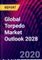 Global Torpedo Market Outlook 2028 - Product Thumbnail Image