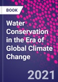 Water Conservation in the Era of Global Climate Change- Product Image
