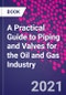 A Practical Guide to Piping and Valves for the Oil and Gas Industry - Product Thumbnail Image