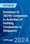 Database of 38296 Companies in Activities of Holding Companies in Singapore - Product Image