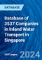 Database of 3537 Companies in Inland Water Transport in Singapore - Product Image