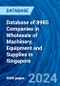 Database of 8985 Companies in Wholesale of Machinery, Equipment and Supplies in Singapore - Product Image
