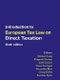 Introduction to European Tax Law on Direct Taxation - 7th Edition - Product Image