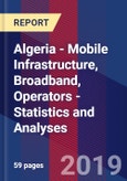 Algeria - Mobile Infrastructure, Broadband, Operators - Statistics and Analyses- Product Image
