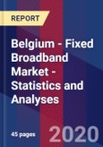Belgium - Fixed Broadband Market - Statistics and Analyses- Product Image