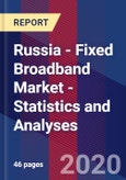 Russia - Fixed Broadband Market - Statistics and Analyses- Product Image