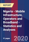 Nigeria - Mobile Infrastructure, Operators and Broadband - Statistics and Analyses- Product Image