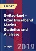 Switzerland - Fixed Broadband Market - Statistics and Analyses- Product Image