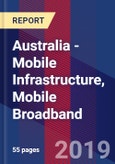 Australia - Mobile Infrastructure, Mobile Broadband- Product Image