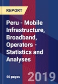 Peru - Mobile Infrastructure, Broadband, Operators - Statistics and Analyses- Product Image
