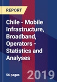 Chile - Mobile Infrastructure, Broadband, Operators - Statistics and Analyses- Product Image