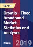 Croatia - Fixed Broadband Market - Statistics and Analyses- Product Image