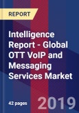 Intelligence Report - Global OTT VoIP and Messaging Services Market- Product Image