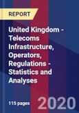 United Kingdom - Telecoms Infrastructure, Operators, Regulations - Statistics and Analyses- Product Image