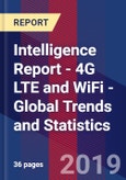 Intelligence Report - 4G LTE and WiFi - Global Trends and Statistics- Product Image