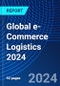 Global e-Commerce Logistics 2024 - Product Image