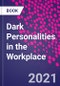 Dark Personalities in the Workplace - Product Image