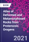 Atlas of Deformed and Metamorphosed Rocks from Proterozoic Orogens - Product Image
