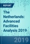 The Netherlands: Advanced Facilities Analysis 2019 - Product Thumbnail Image