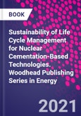 Sustainability of Life Cycle Management for Nuclear Cementation-Based Technologies. Woodhead Publishing Series in Energy- Product Image