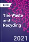 Tire Waste and Recycling - Product Image