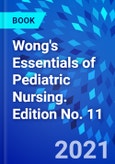 Wong's Essentials of Pediatric Nursing. Edition No. 11- Product Image