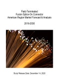 Field-Terminated Fiber Optic Fusion Splice On Connectors - America Region Market Forecast (2019-2030)- Product Image