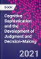 Cognitive Sophistication and the Development of Judgment and Decision-Making - Product Image