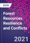 Forest Resources Resilience and Conflicts - Product Image