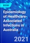 Epidemiology of Healthcare-Associated Infections in Australia - Product Image