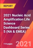 2021 Nucleic Acid Amplification Life Science Dashboard Series 5 (NA & EMEA)- Product Image
