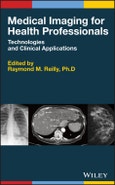 Medical Imaging for Health Professionals. Technologies and Clinical Applications. Edition No. 1- Product Image
