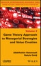 Game Theory Approach to Managerial Strategies and Value Creation. Edition No. 1 - Product Thumbnail Image