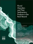Fluvial Meanders and Their Sedimentary Products in the Rock Record (IAS SP 48). Edition No. 1. International Association Of Sedimentologists Series- Product Image