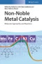 Non-Noble Metal Catalysis. Molecular Approaches and Reactions. Edition No. 1 - Product Thumbnail Image
