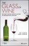 The Glass of Wine. The Science, Technology, and Art of Glassware for Transporting and Enjoying Wine. Edition No. 1 - Product Thumbnail Image