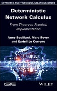 Deterministic Network Calculus. From Theory to Practical Implementation. Edition No. 1- Product Image