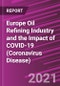 Europe Oil Refining Industry and the Impact of COVID-19 (Coronavirus Disease) - Product Thumbnail Image
