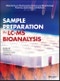 Sample Preparation in LC-MS Bioanalysis. Edition No. 1. Wiley Series on Pharmaceutical Science and Biotechnology: Practices, Applications and Methods - Product Thumbnail Image