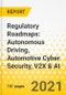 Regulatory Roadmaps: Autonomous Driving, Automotive Cyber Security, V2X & AI - Product Thumbnail Image