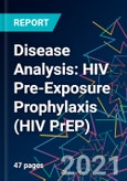Disease Analysis: HIV Pre-Exposure Prophylaxis (HIV PrEP)- Product Image