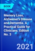 Memory Loss, Alzheimer's Disease and Dementia. A Practical Guide for Clinicians. Edition No. 3- Product Image