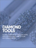 Diamond Tools - Global Markets, End-Users, Applications, and Competitors: Analysis & Forecasts 2024-2029- Product Image
