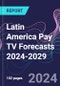 Latin America Pay TV Forecasts 2024-2029 - Product Thumbnail Image