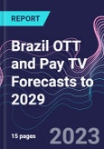 Brazil OTT and Pay TV Forecasts to 2029- Product Image