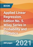 Applied Linear Regression. Edition No. 5. Wiley Series in Probability and Statistics- Product Image